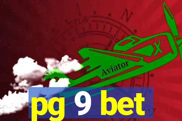 pg 9 bet